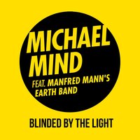 Blinded by the Light - Michael Mind & Manfred Mann's Earth Band