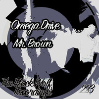 Mr. Brown - Omega Drive