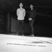 The Nearness of You - Joshua Redman & Brad Mehldau
