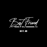 Best Friend - Lio & Ais