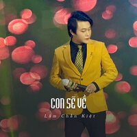Con Sẽ Về - Lâm Chấn Kiệt