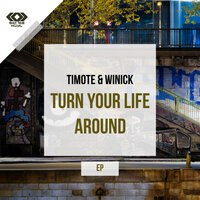 Turn Your Life Around - Timote & Winick