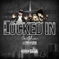 Locked In - Feddy Da Sneak & Casha