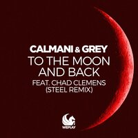 To the Moon and Back - Calmani & Chad Clemens & Steel