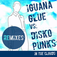 In The Clouds - Iguana Glue & DISKO PUNKS