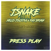 Press Play - JSnake & Nelis Joustra & Ray Bryan