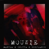 Mouwie - Mantra & 666Prangz & Snotta