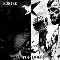 Top Dog - KOSIKK