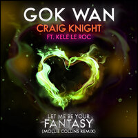 Let Me Be Your Fantasy - Gok Wan & Craig Knight & Kele Le Roc & Mollie Collins