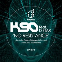 No Resistance - K90 & D Star & K90 feat. D Star