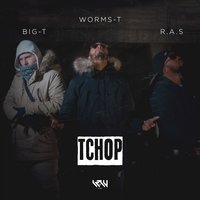 Tchop - BIG-T & R.A.S & Worms-T