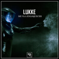 Me Va a Enloquecer - Lukke