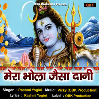 Mera Bhola Jaisa Daani - Rashmi Yogini