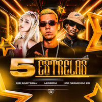5 Estrelas - LEOZERA & MC Neguin da 20 & Bibi Babydoll & Love Funk