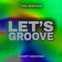 Let's Groove - Henry Hacking & Patient Zero