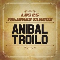 Milongueando en el 40 - Orquesta de Anibal Troilo & Anibal Troilo
