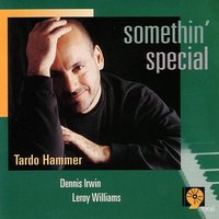 Somethin' Special - Tardo Hammer & Leroy Williams & Dennis Irwin