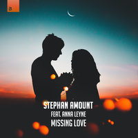 Missing Love - Stephan Amount & Anna Leyne