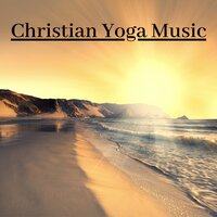 The Essence of Meditation - Christian Meditation Music