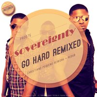 Go Hard - Sovereignty & Christiano Pequeno