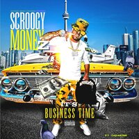 ITS BUSINESS TIME - SCROOGY MONEYZ & Jadakiss