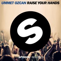 Raise Your Hands - Ummet Ozcan