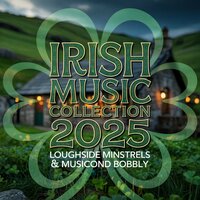 St. Patrick's Irish 57 - Loughside Minstrels & Musicond Bobbly