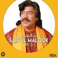 Saif Ul Malook, Pt. 1 - Shaukat Ali