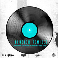 Illusion - Nia Louw & Alison Maseko & Nuzu Deep & Mosco Lee & Nubz Musiq