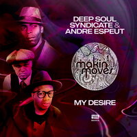 My Desire - Andre Espeut & Deep Soul Syndicate