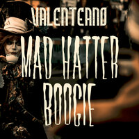 Mad Hatter Boogie - Valenteano