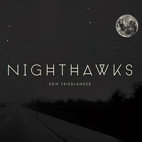 Nighthawks - Erik Friedlander