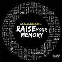 Raise Your Memory - Gordon & Doyle & DJ Gollum