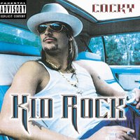 Cocky - Kid Rock