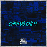 Casa do Chefe - MC ZL & MC AZVD & DJ VN.NV