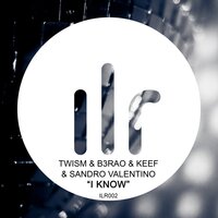I Know - Twism & B3rao & Keef & Sandro Valentino