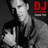 Thank You - DJ Antoine & Paolo Ortelli & Luke Degree