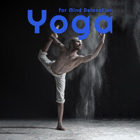 Viparita Karani - Ministry of Relaxation Music & Yoga Training Music Oasis