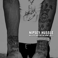 Hussle Is My Last Name - Nipsey Hussle
