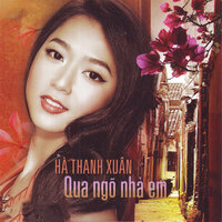 Qua ngõ nhà em - Hà Thanh Xuân