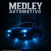 Medley Automotivo - Dj Bruninho PZS & DJ Mano Lost & MC Gw