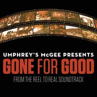 Gone for Good (From "Reel to Real") - Umphrey's McGee