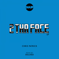 2 Tha Face - Chris Patrick