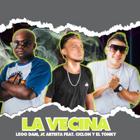 La Vecina - Leoo Dam & Jc Artista & Ciclon y El Tonky