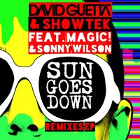Sun Goes Down - David Guetta & Showtek & MAGIC! & Sonny Wilson