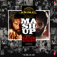 Animal X Kabir Singh Mashup - Arijit Singh & B Praak & Akhil Sachdeva & Tulsi Kumar & Vishal Mishra & DJ Rik