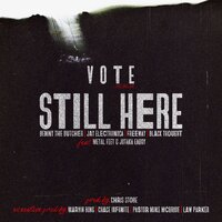 Still Here - Vote Or Else & Benny the Butcher & Jay Electronica & Freeway & Black Thought & Metal Feet
