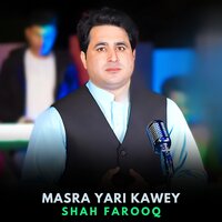 Masra Yari Kawey - shah farooq