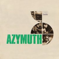 Wait For My Turn - Azymuth & Spiritual South