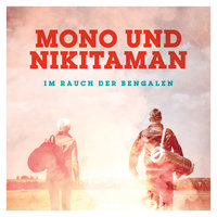Irgendwie und ich - Mono & Nikitaman